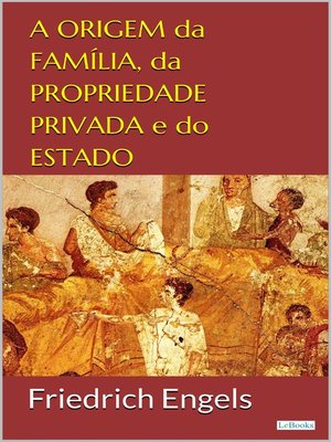 cover image of A Origem da Família, da Propriedade Privada e do Estado
